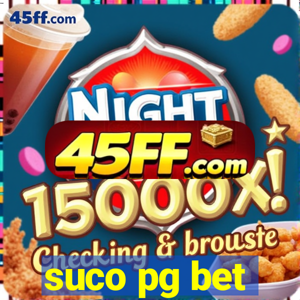 suco pg bet